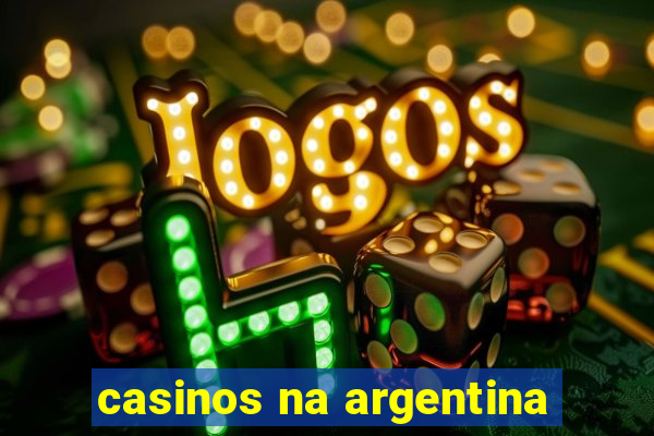 casinos na argentina